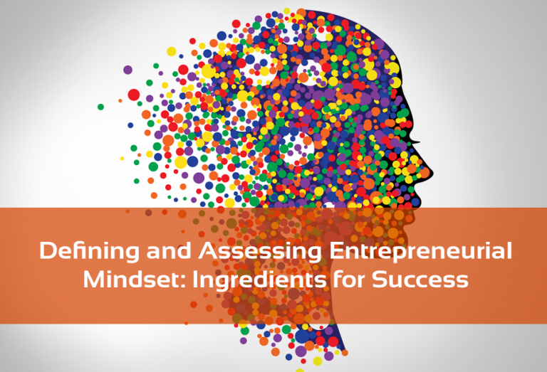 Defining And Assessing Entrepreneurial Mindset Ingredients For Success