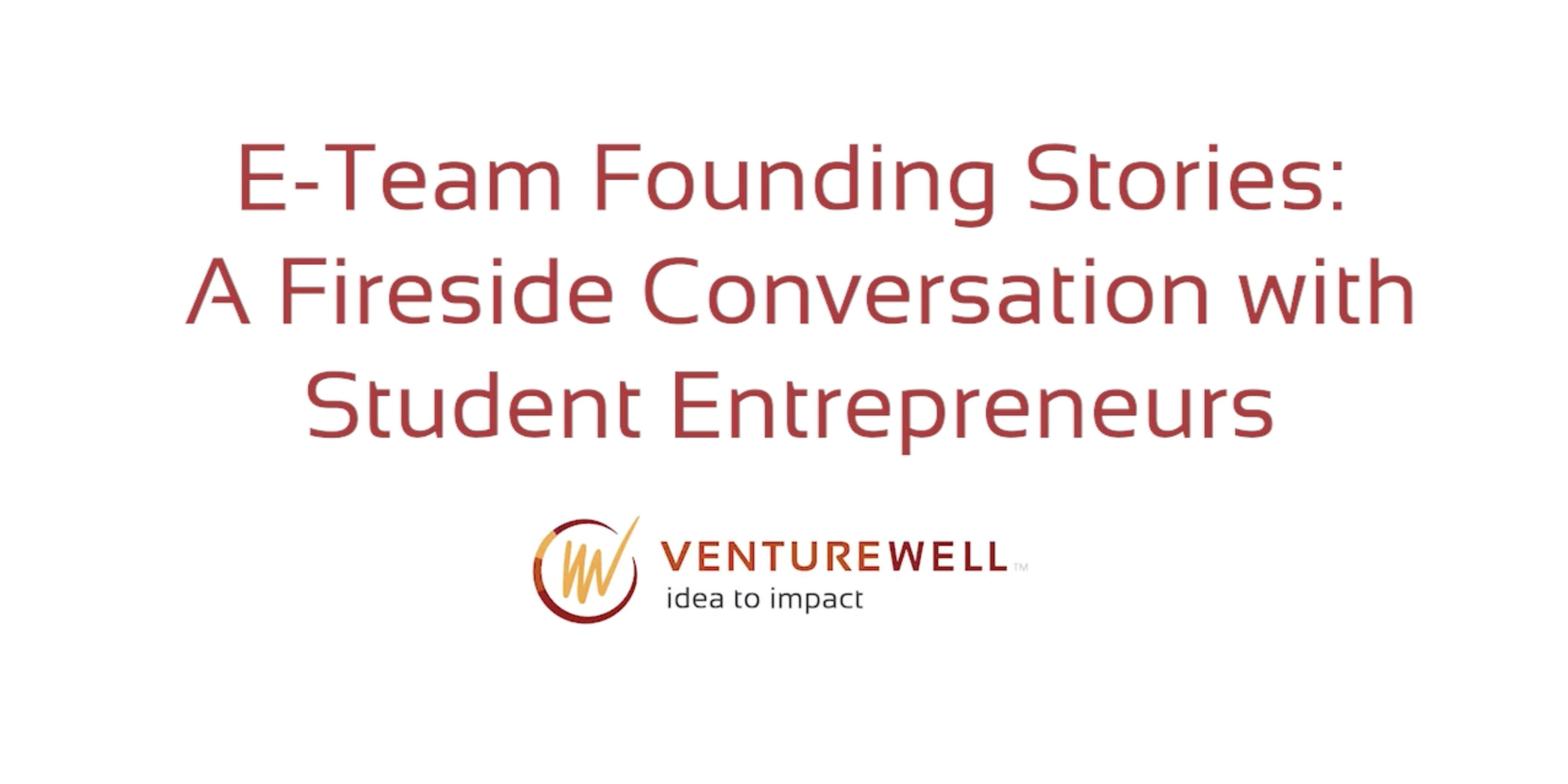 E-Team Founding Stories: A Fireside Conversation with Student Entrepreneurs—OPEN ’23 Foundation Session video screenshot