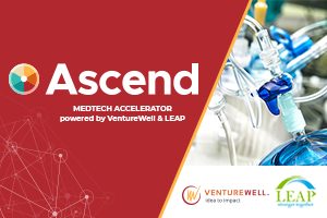 Ascend Medtech Accelerator, powered by VentureWell and LEAP; logo and photo of people meeting in a conference room