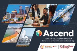 Rose Rock Ascend Program, powered by VentureWell and Rose Rock Bridge; photos of cityscapes and innovators, VentureWell and Rose Rock Bridge logos