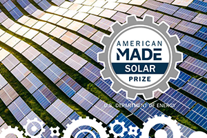 American-Made Solar Prize logo, U.S. Department of Energy, images of solar panels and gears