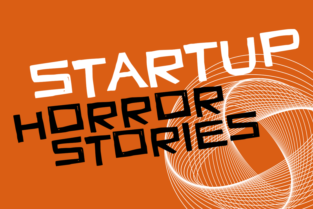 startup horror stories