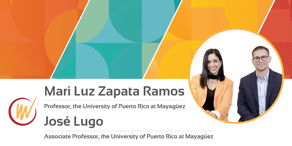 Entrepreneurship Course Success; headshots for Mari Luz Zapata Ramos, professor, the University of Puerto Rico at Mayagüez; and José Lugo, associate professor, the University of Puerto Rico at Mayagüez