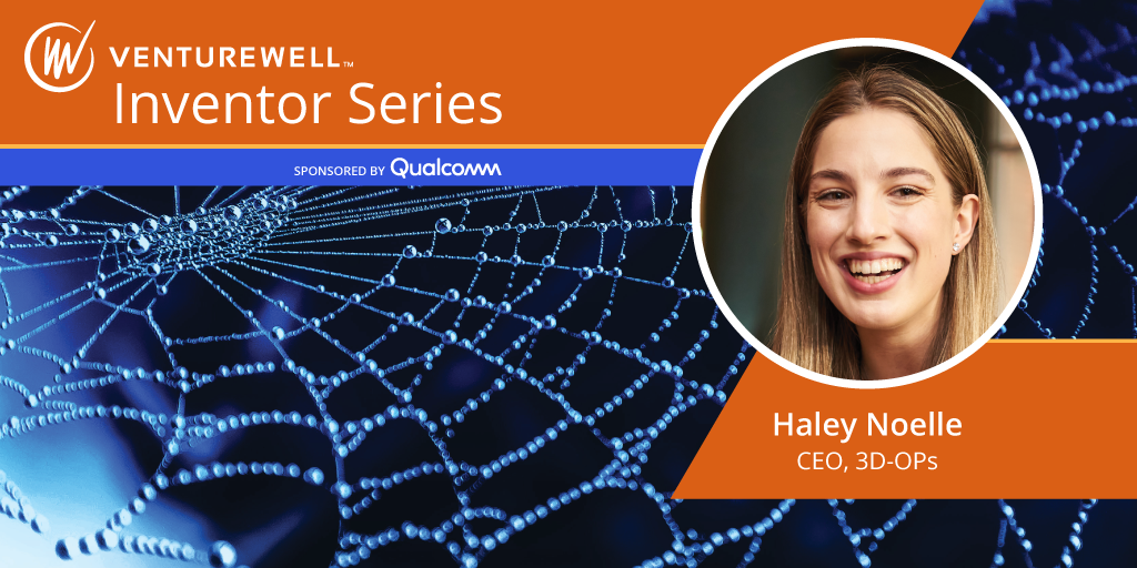 VentureWell Inventor Series, headshot of Haley Noelle of 3D-OPS; background photo of spiderweb